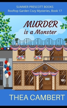 Murder is a Monster (Rooftop Garden Cozy Mysteries) - Book #17 of the Rooftop Garden Cozy Mysteries