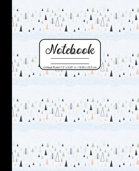 Notebook College Ruled 7.5” x 9.25” in / 19.05 x 23.5 cm: Composition Book, Winter Snow with Forest Christmas Trees Cover, C776