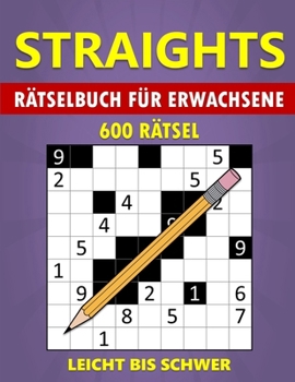 Paperback Straights Rätselbuch für Erwachsene - 600 Rätsel - Leicht bis Schwer: Str8ts Logikrätsel - Stradoku 9x9 - Ihr ultimativer Denksportführer [German] Book
