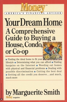 Paperback Your Dream Home: A Comprehensive Guide to Buying a House, Condo, or Co-Op Book