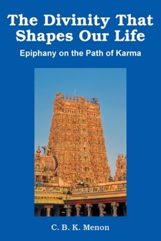 Paperback The Divinity that Shapes our Life: Epiphany on the Path of Karma Book