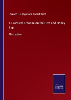 Paperback A Practical Treatise on the Hive and Honey Bee: Third edition Book