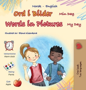 Words in Pictures - My Day (Norwegian English Bilingual Children's Book) (Norwegian English Bilingual Collection) (Norwegian Edition)