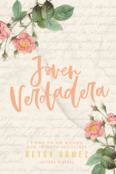 Paperback Joven Verdadera: Firme En Un Mundo Que Intenta Seducirte (True Young Woman) [Spanish] Book