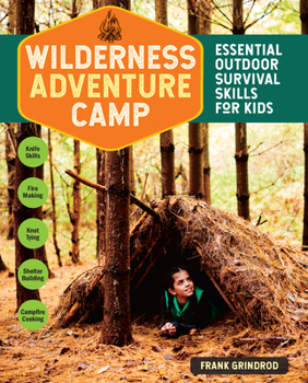 Paperback Wilderness Adventure Camp: Essential Outdoor Survival Skills for Kids Book