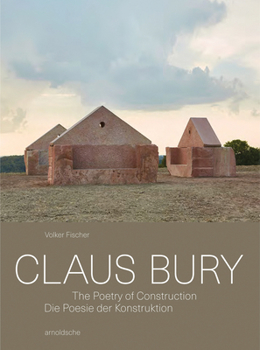 Hardcover Claus Bury: The Poetry of Construction [German] Book