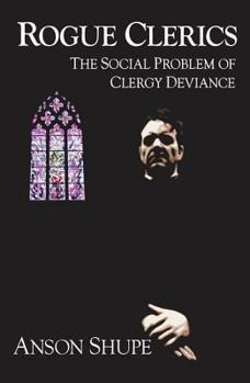 Hardcover Rogue Clerics: The Social Problem of Clergy Deviance Book