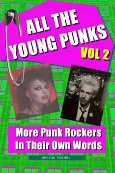 Paperback All The Young Punks - Vol 2: More Punk Rockers In Their Own Words Book