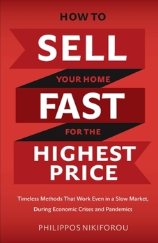 Paperback How to Sell Your Home Fast for the Highest Price: Timeless Methods That Work Even in a Slow Market Book