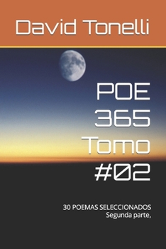 POE 365 Tomo #02: 30 POEMAS SELECCIONADOS Segunda parte, (365 Poemas en 12 tomos coleccionables.)