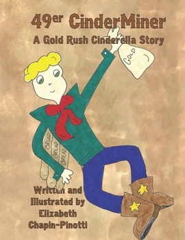 Paperback 49er CinderMiner: A Gold Rush Cinderella Story Book