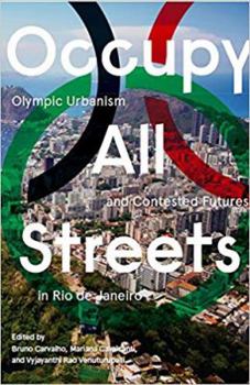 Paperback Occupy All Streets: Olympic Urbanism and Contested Futures in Rio de Janeiro Book