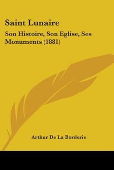 Saint Lunaire : Son Histoire, Son Eglise, Ses Monuments (1881)