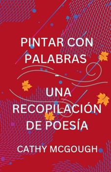 Paperback Pintar Con Palabras - Una Recopilación de Poesía Spanish Edition [Spanish] Book