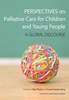 Paperback Perspectives on Palliative Care for Children and Young People: A Global Discourse Book