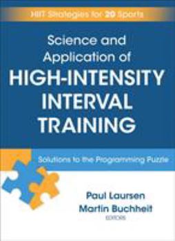 Hardcover Science and Application of High Intensity Interval Training: Solutions to the Programming Puzzle Book