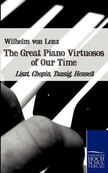 Paperback The Great Piano Virtuosos of Our Time Book