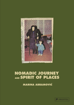 Hardcover Marina Abramovic: Nomadic Journey and Spirit of Places Book