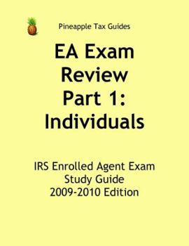 Perfect Paperback EA Exam Review Part 1: Individuals IRS Enrolled Agent Exam Study Guide 2009-2010 Edition Book