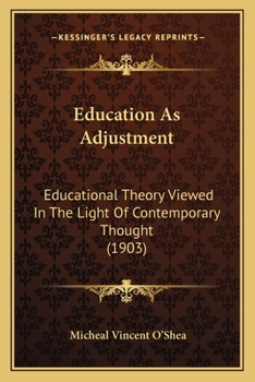 Paperback Education As Adjustment: Educational Theory Viewed In The Light Of Contemporary Thought (1903) Book