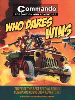 Paperback Who Dares Wins: Three of the Best Special Forces Commando Comic Book Adventures Book