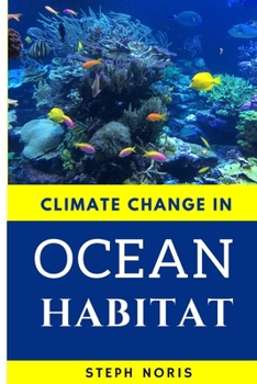 Paperback Climate Change in Ocean Habitat: Global warming in the ocean Book
