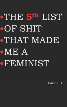 Paperback THE 5th LIST OF SHIT THAT MADE ME A FEMINIST Book
