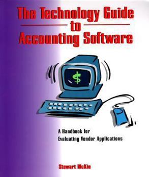 Paperback The Technology Guide to Accounting Software: A Handbook for Evaluating Vendor Applications Book