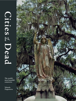 Hardcover Cities of the Dead: The World's Most Beautiful Cemeteries Book