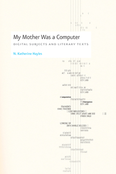Paperback My Mother Was a Computer: Digital Subjects and Literary Texts Book