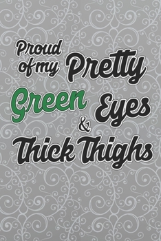 Proud Of My Pretty Green Eyes & Thick Thighs: Cute 2 Year Undated Weekly Planner For Confident Women