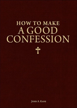 Paperback How to Make a Good Confession: A Pocket Guide to Reconciliation with God Book