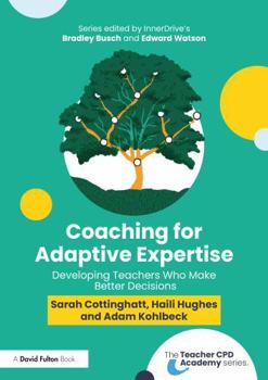 Paperback Coaching for Adaptive Expertise: Developing Teachers Who Make Better Decisions Book