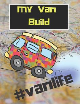 My Van Build: A daily diary, journal or logbook to help plan and keep track of your camper van build costs and progress. Great gift idea also.