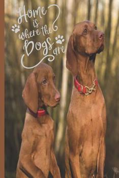 Paperback Home is Where the Dogs Are: Vizsla Dog Breed Book - Adorable Notebook Journal Diary for Kids or Dog Lovers Gift Lined Pages with Cute Dog Motifs Book