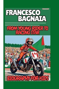 FRANCESCO BAGNAIA: FROM YOUNG RIDER TO RACING STAR