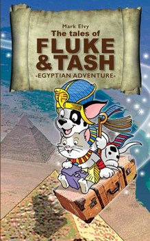 Paperback The Tales of Fluke and Tash - Egyptian Adventure Book