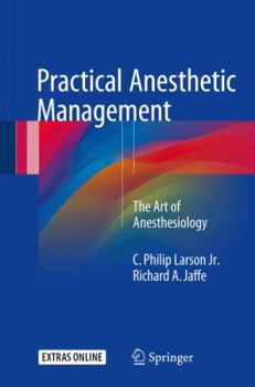 Hardcover Practical Anesthetic Management: The Art of Anesthesiology Book