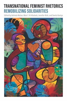 Paperback Transnational Feminist Rhetorics: Remobilizing Solidarities Book