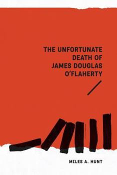 Paperback The Unfortunate Death of James Douglas O'Flaherty Book