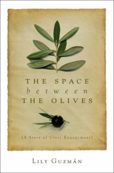 The Space Between the Olives: A Story of Civic Engagement