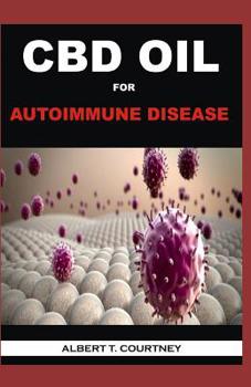 Paperback CBD Oil for Autoimmune Disease: The Simple Guide to How CBD Oil works for Autoimmune Disease Book