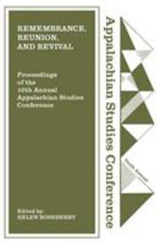 Paperback Remembrance, Reunion, and Revival: Celebrating a Decade of Appalachian Studies Book