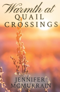Paperback Warmth at Quail Crossings Book