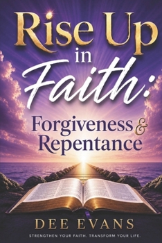 Paperback Rise Up in Faith: Forgiveness & Repentance Book