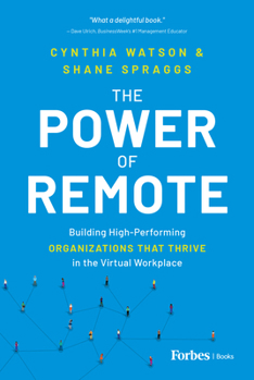 Paperback Power of Remote: Building High-Performing Organizations That Thrive in the Virtual Workplace Book