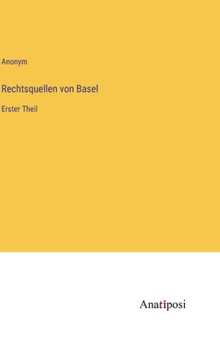 Hardcover Rechtsquellen von Basel: Erster Theil [German] Book
