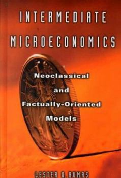 Hardcover Intermediate Microeconomics: Neoclassical and Factually-Oriented Models Book