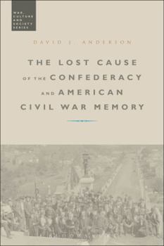 The Lost Cause of the Confederacy and American Civil War Memory