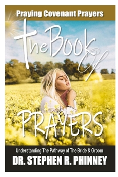 Paperback The Book of Prayers: Learning To Pray Covenant Prayers Book
